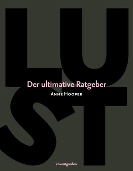 Lust: Der ultimative Ratgeber (Coventgarden)