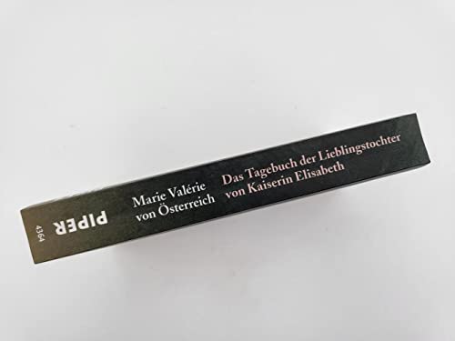 Das Tagebuch der Lieblingstochter von Kaiserin Elisabeth 1878–1899: Herausgegeben von Martha und Horst Schad | Private Einblicke in das Leben von Sisi
