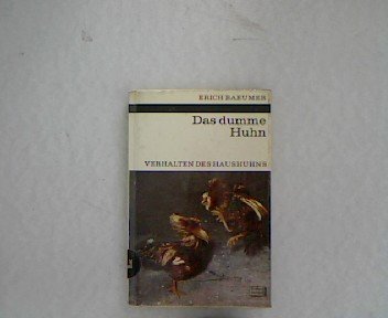 Das "dumme" Huhn.