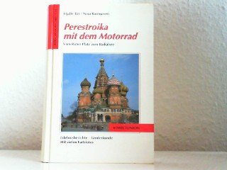 Perestroika mit dem Motorrad. Vom Roten Platz zum Baikalsee.