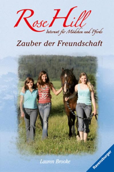 Zauber der Freundschaft: Internat für Mädchen und Pferde. Mit Glossar (Rose Hill, Band 11)