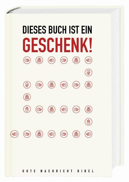 Gute Nachricht Bibel: Altes und Neues Testament; ohne die Spätschriften des Alten Testaments; Verschenk-Ausgabe