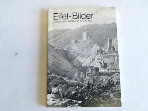 Eifel-Bilder. Die Eifel in graphischen Darstellungen 1600-1870