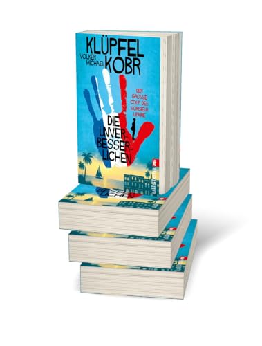 Die Unverbesserlichen – Der große Coup des Monsieur Lipaire: Neues vom Bestseller-Duo – eine herrlich schräge Gaunerkomödie an der Côte d‘Azur