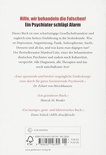 Irre! - Wir behandeln die Falschen: Unser Problem sind die Normalen