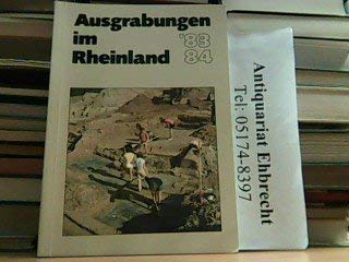 Ausgrabungen im Rheinland 1983/84. Ausstellung Rheinisches Landesmuseum Bonn 1985