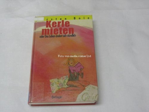 Kerle mieten oder das Leben ändert sich stündlich.