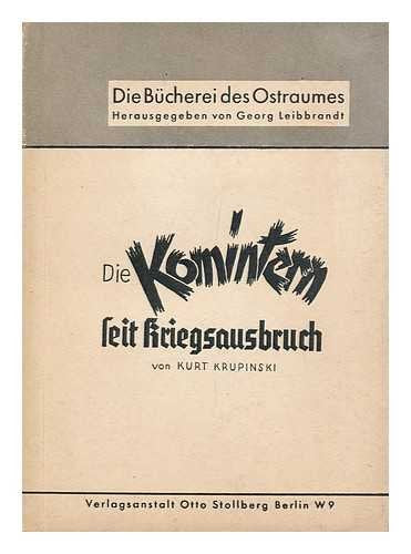 Die Komintern Seit Kriegsausbruch / Von Kurt Krupinski