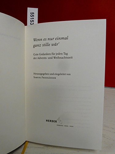 Wenn es nur einmal ganz stille wär': Gute Gedanken für jeden Tag der Advents- und Weihnachtszeit