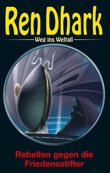 Ren Dhark – Weg ins Weltall 67: Rebellen gegen die Friedensstifter