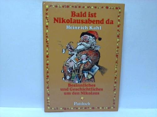 Bald ist Nikolausabend da. Besinnliches und Geschichtliches um den Nikolaus.