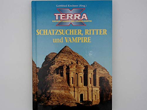 Schatzsucher, Ritter und Vampire Untertitel: Reihe Terra-X Expeditionen ins Unbekannte