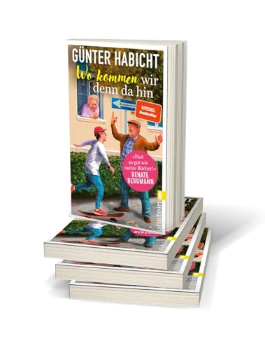 Wo kommen wir denn da hin: Der Offline-Opa sorgt für Ordnung | Bekannt aus den Bestsellern von Renate Bergmann