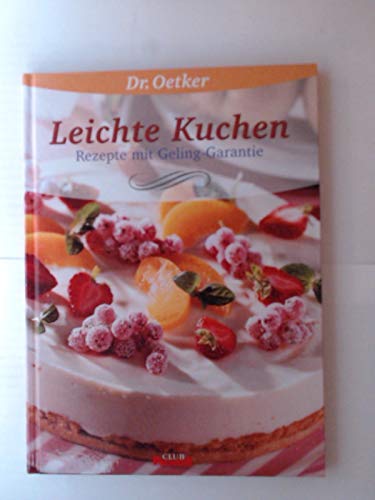 Dr. Oetker leichte Kuchen : Rezepte mit Geling-Garantie.
