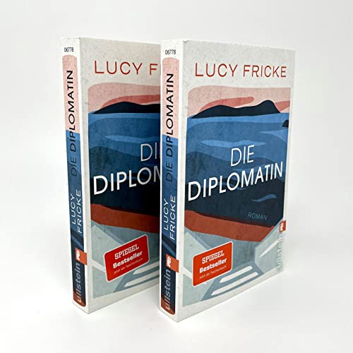 Die Diplomatin: Roman | Eine Diplomatin verliert den Glauben an die Diplomatie | Das neue Buch der Bestsellerautorin von "Töchter"