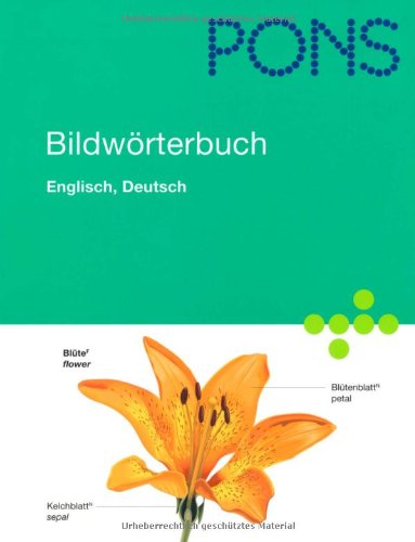PONS Bildwörterbuch Englisch: Rund 20.000 Begriffe in Bild und Wort, Englisch und Deutsch: Pons Bildworterbuch Deutsch/Englisch