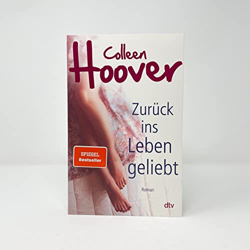 Zurück ins Leben geliebt: Roman – Die deutsche Ausgabe des Bestsellers ›Ugly Love‹