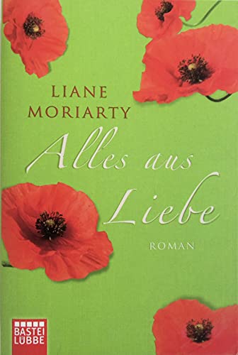 Alles aus Liebe: Roman