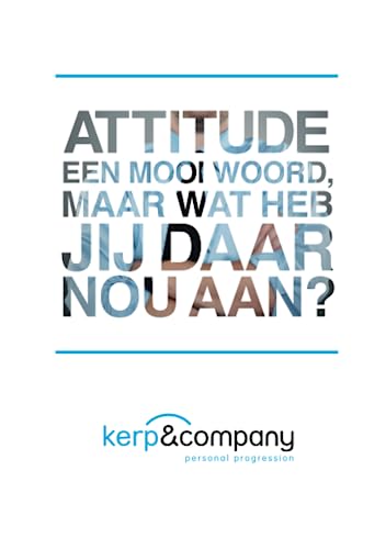 Attitude - een mooi woord, maar wat heb jij eraan?