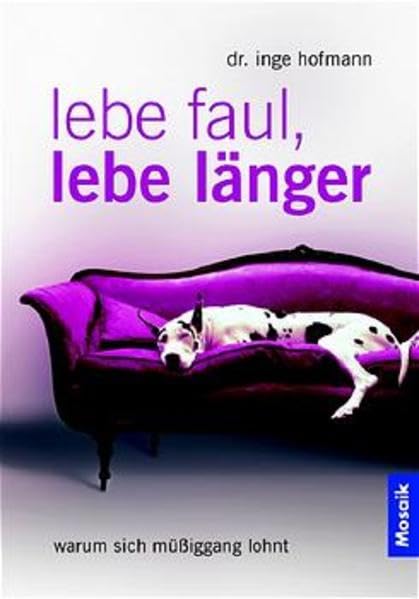 Lebe faul, lebe länger: Warum sich Müssiggang lohnt