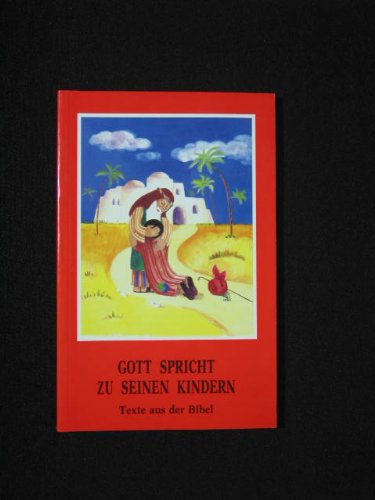 Gott spricht zu seinen Kindern. Texte aus der Bibel