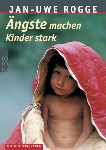 Ängste machen Kinder stark (Mit Kindern leben)