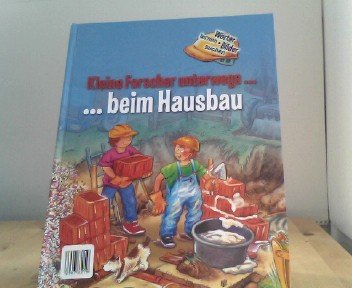 Kleine Forscher unterwegs... beim Hausbau