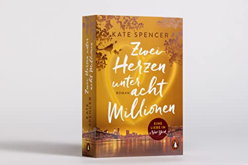Zwei Herzen unter acht Millionen: Eine Liebe in New York. Roman - Dieser SPIEGEL-Bestseller sorgt für einen romantischen Sommer