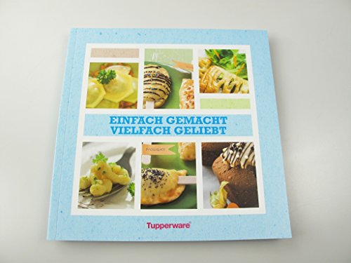 TUPPERWARE Kochbuch "Einfach gemacht vielfach geliebt" Rezepte Kochen Rezeptheft