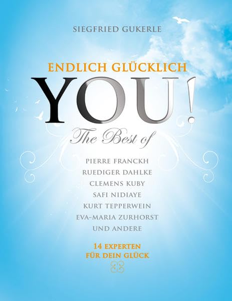 YOU! Endlich glücklich - The best of: 14 Experten für dein Glück