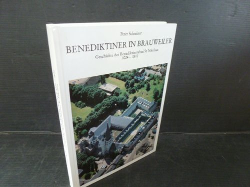 Benediktiner in Brauweiler: Geschichte der Benediktinerabtei St. Nikolaus 1024-1802 (Pulheimer Beiträge zur Geschichte / Sonderveröffentlichungen)