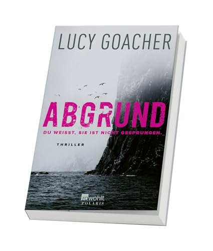 Abgrund: Du weißt, sie ist nicht gesprungen.