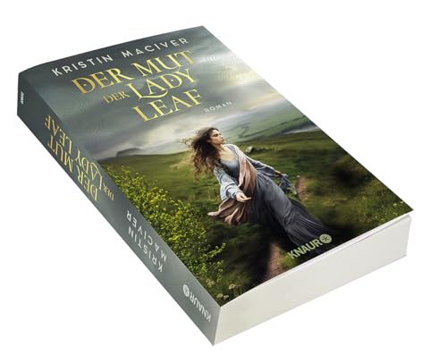 Der Mut der Lady Leaf: Roman | Band 3 der gefühlvollen Liebesroman-Reihe in den schottischen Highlands