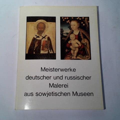 Meisterwerke deutscher und russischer Malerei aus sowjetischen Museen. Ausstellung RLM Bonn