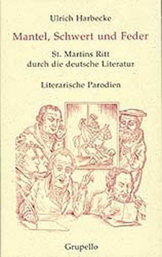 Mantel, Schwert und Feder. St.Martins Ritt durch die deutsche Literatur. Literarische Parodien