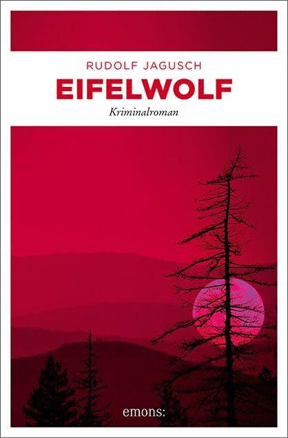 Eifelwolf: Atmosphärischer Eifelkrimi über einen Cold Case und dunkle Familiengeheimnisse (Hotte Fischbach, Jan Welscher)