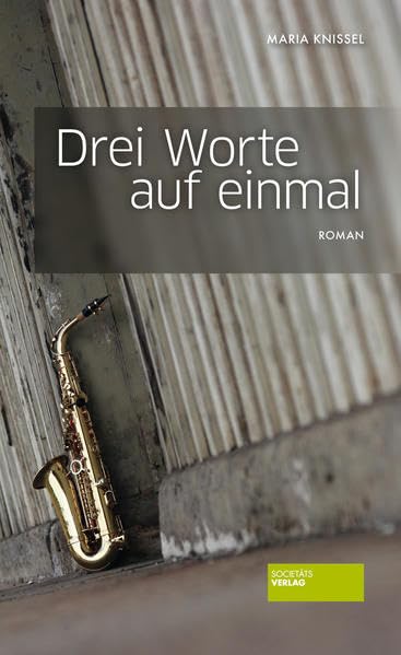 Drei Worte auf einmal: Roman