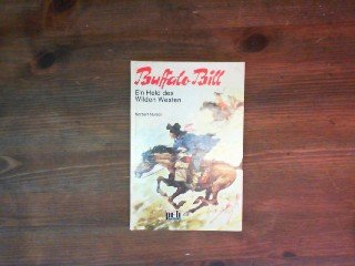 Buffalo Bill. Ein Held des Wilden Westens.
