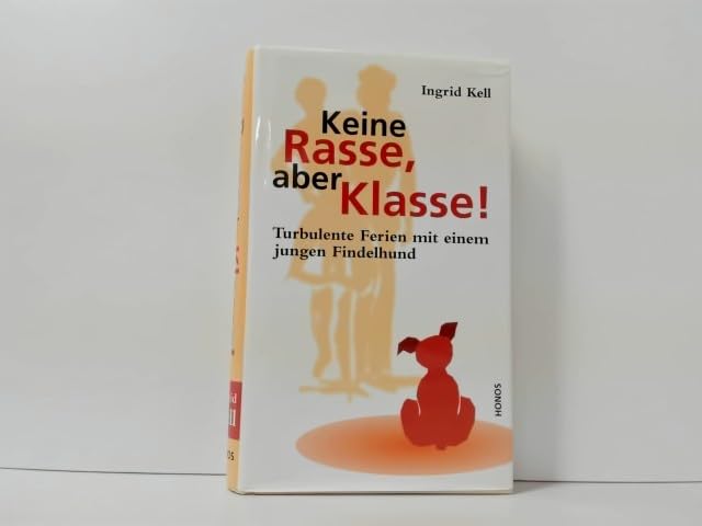 Keine Rasse, aber Klasse! Turbulente Ferien mit einem Findelhund
