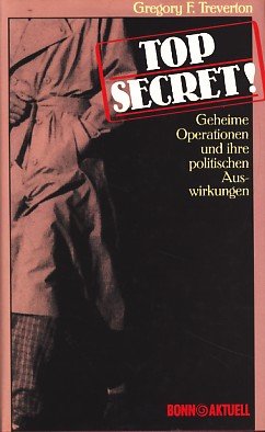Top Secret. Geheime Operationen und ihre politischen Auswirkungen