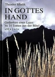 In Gottes Hand. Gedanken eines Laien zu 10 Texten aus der Bibel