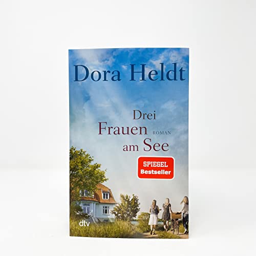 Drei Frauen am See: Roman (Die Haus am See-Reihe, Band 1)