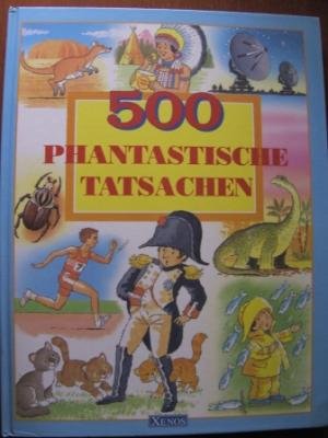 500 phantastische Tatsachen