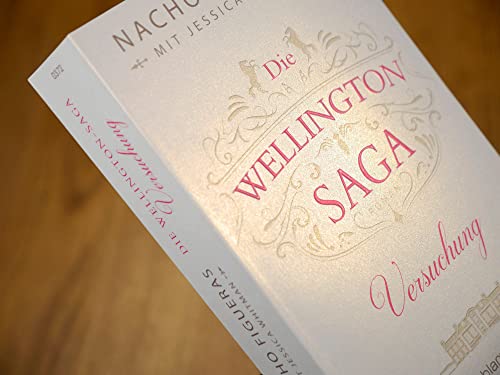 Die Wellington-Saga - Versuchung: Roman (Die Wellington-Trilogie, Band 1)