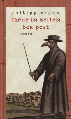 Treue in Zeiten der Pest: Roman