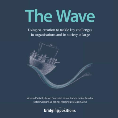 The Wave: Using co-creation to tackle key challenges in organisations and in society at large