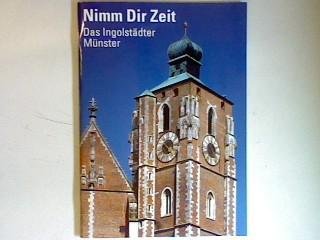 Nimm dir Zeit Das Ingolstädter Münster [Perfect Paperback]