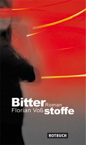 Bitterstoffe: Roman (Rotbuch)