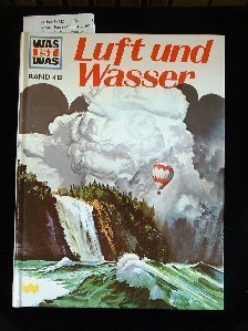 Luft und wasser. Was ist Was, Band 48.