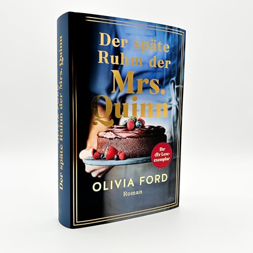 Der späte Ruhm der Mrs. Quinn: Roman | Ein bewegender Roman über eine lebenslange Liebe, das Älterwerden und den Mut, etwas Neues zu wagen
